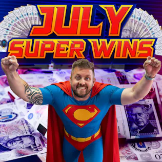 July Super Wins Instant Win + £2,500 END PRIZE!