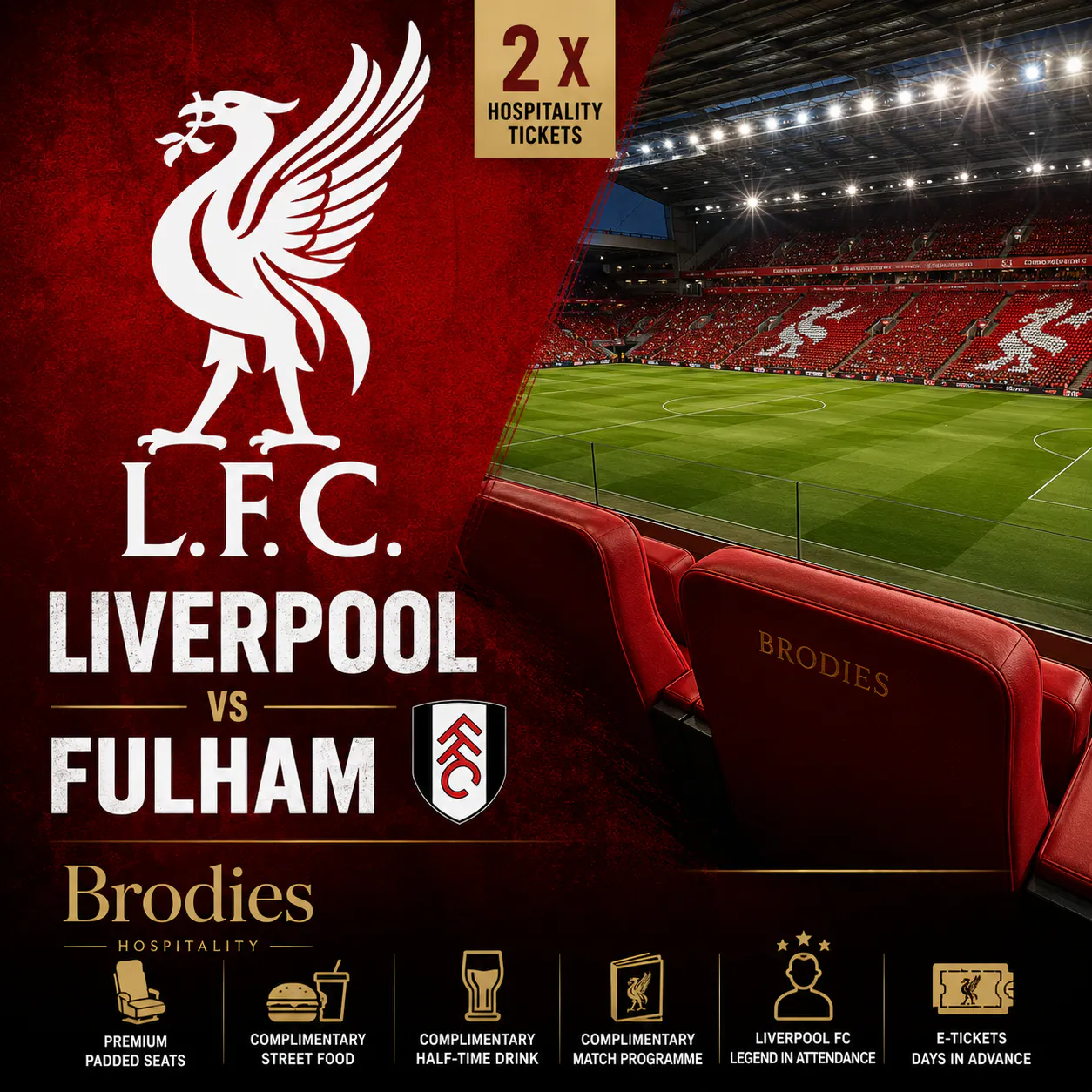 2 X LIVERPOOL VS FULHAM BRODIES HOSPITALITY TICKETS