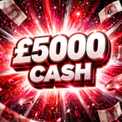 LOW ODDS £5,000 CASH