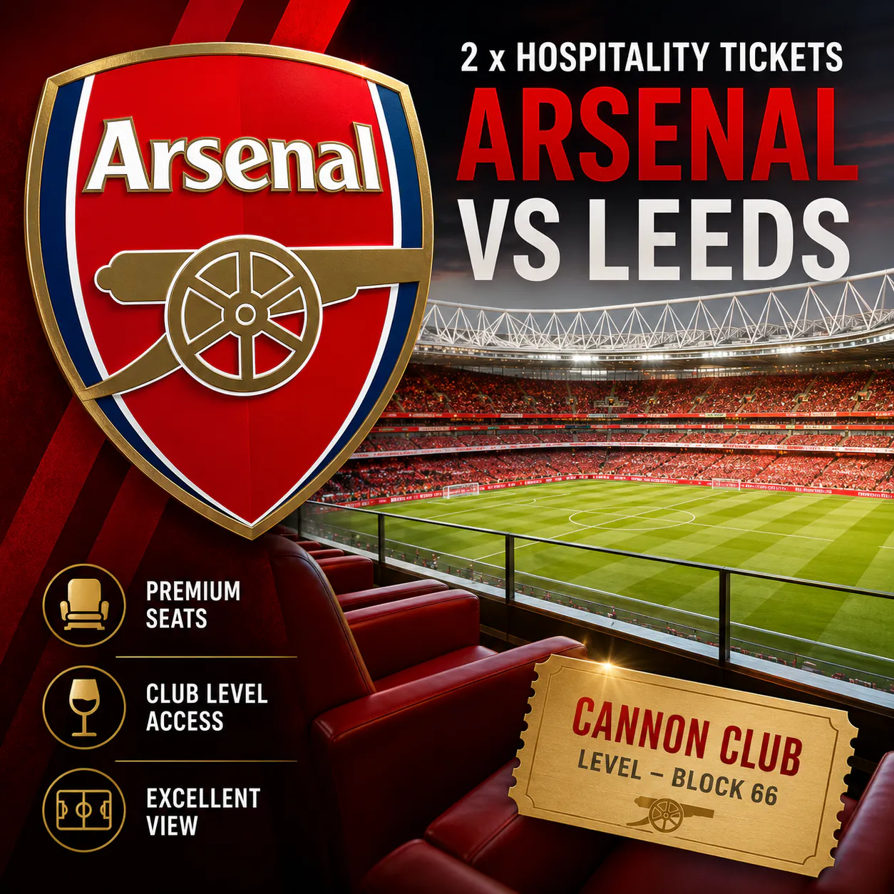 2 X ARSENAL VS LEEDS CANNON CLUB LEVEL HOSPITALITY TICKETS