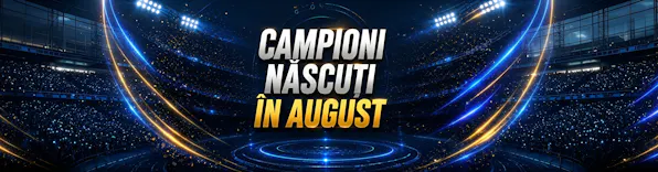 Campioni născuți în august: cine sunt sportivii lunii?